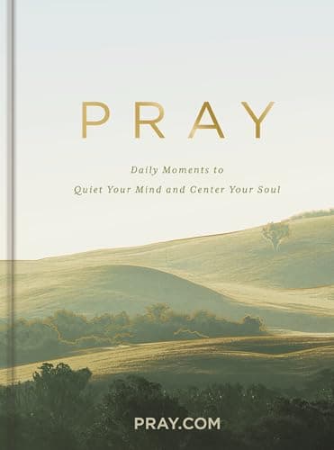 Pray — Daily Moments to Quiet Your Mind and Center Your Soul